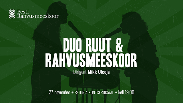 Duo Ruut: Katariina Kivi ja Ann-Lisett Rebane Eesti Rahvusmeeskoor