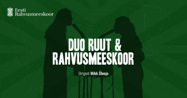 Duo Ruut: Katariina Kivi ja Ann-Lisett Rebane Eesti Rahvusmeeskoor